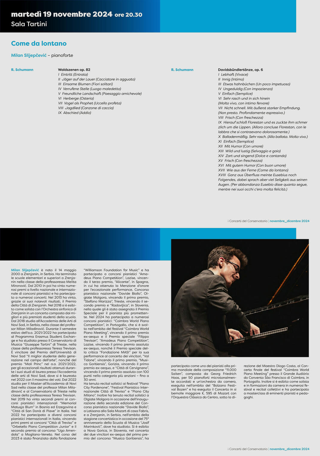 "Come da lontano" Recital solistico 19 novembre 2024 Sala Tartini del Conservatorio di Trieste, Italia musiche di R. Schumannㅤㅤㅤㅤㅤㅤㅤㅤㅤㅤㅤㅤㅤㅤㅤㅤㅤㅤㅤㅤㅤ